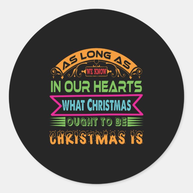 Xmas Gift As Long As We Know Classic Round Sticker (Front)