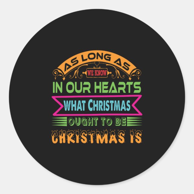 Xmas Gift As Long As We Know Classic Round Sticker (Front)