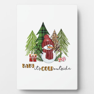 Xmas Gift Baby It Is Cold Outside Plaque