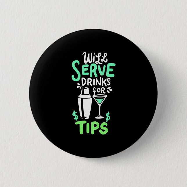 Xmas Gift | Bartender Will Serve Drinks For Tips 6 Cm Round Badge (Front)