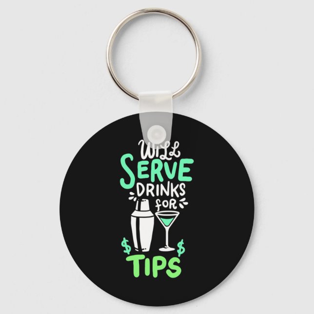 Xmas Gift | Bartender Will Serve Drinks For Tips Key Ring (Front)