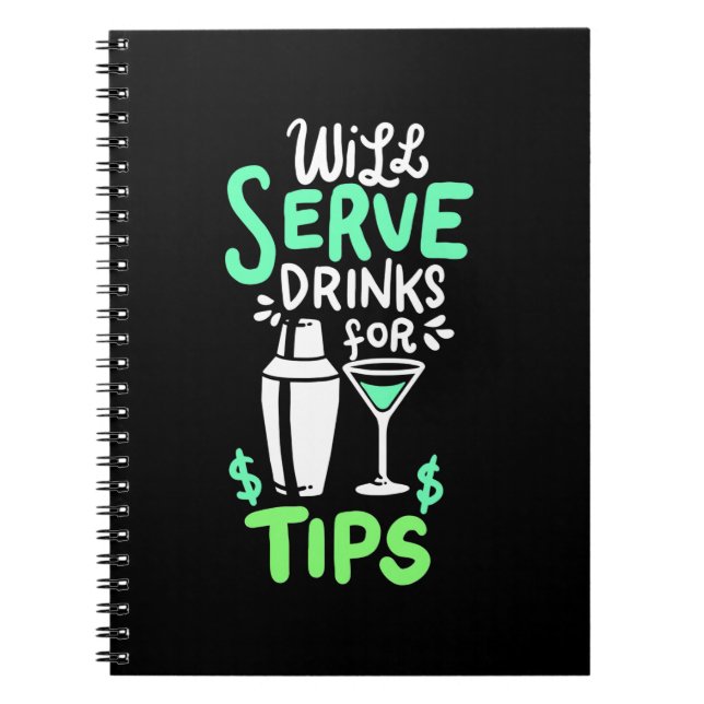 Xmas Gift | Bartender Will Serve Drinks For Tips Notebook (Front)