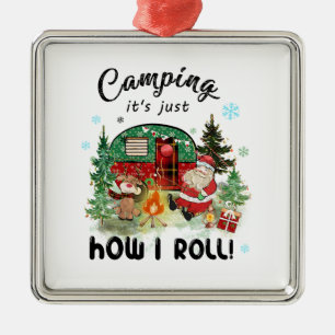 Xmas Gift Camping It Is Just How I Roll Metal Tree Decoration
