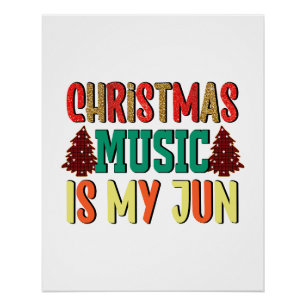 Xmas Gift   Christmas Music Is My Jun Poster