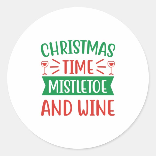 Xmas Gift Christmas Time Mistletoe And Wine Classic Round Sticker (Front)