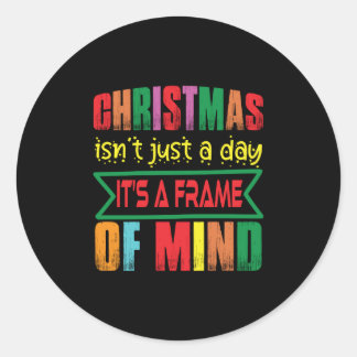 Xmas Gift Chritsmas Is Not Just A Day Classic Round Sticker