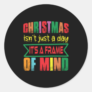 Xmas Gift Chritsmas Is Not Just A Day Classic Round Sticker