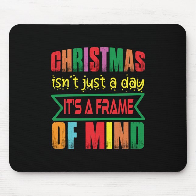 Xmas Gift Chritsmas Is Not Just A Day Mouse Pad (Front)