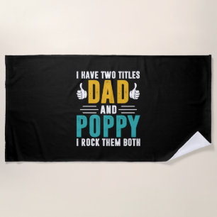 Xmas Gift Dad And Poppy I Rock Them Beach Towel