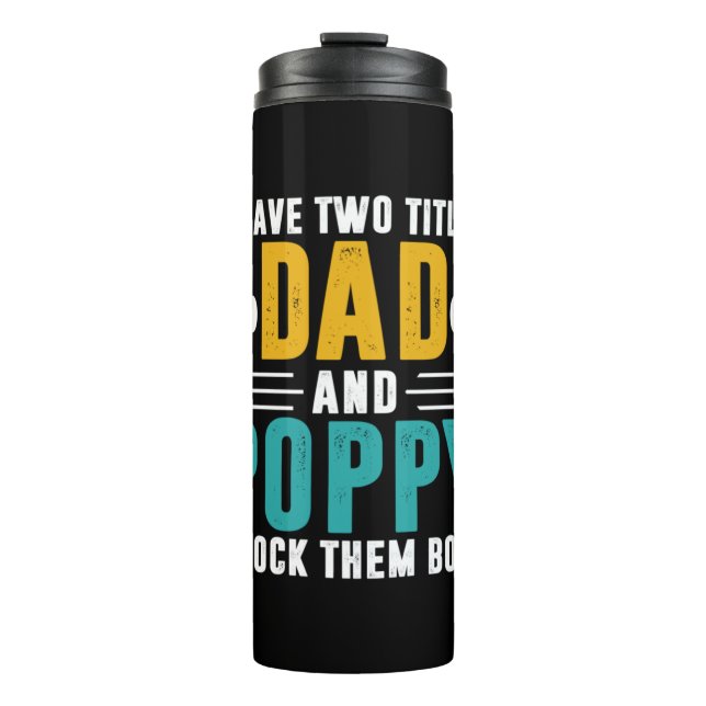 Xmas Gift | Dad And Poppy I Rock Them Thermal Tumbler (Front)