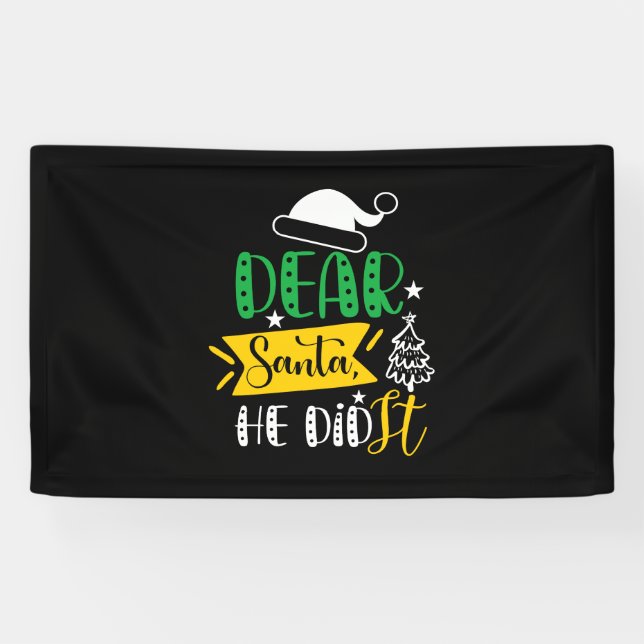 Xmas Gift Dear Santa He Did It Banner (Horizontal)