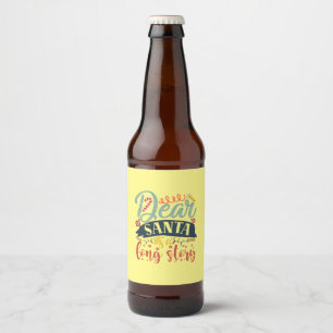 Xmas Gift Dear Santa It Is A Long Story Beer Bottle Label