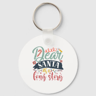 Xmas Gift   Dear Santa It Is A Long Story Key Ring