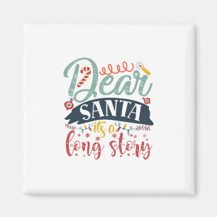 Xmas Gift Dear Santa It Is A Long Story Magnet