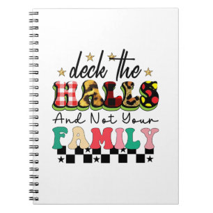 Xmas Gift Deck The Halls And Not Your Family Notebook