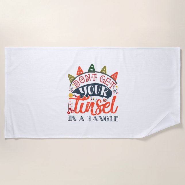 Xmas Gift | Do Not Get Your Tinsel In A Tangle Beach Towel (Front)