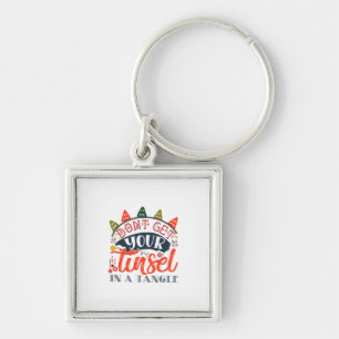 Xmas Gift   Do Not Get Your Tinsel In A Tangle Key Ring