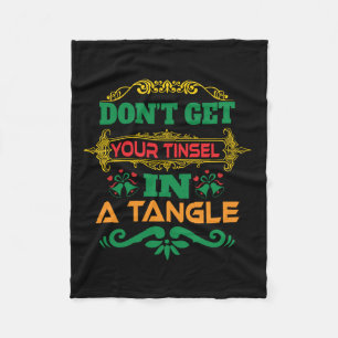 Xmas Gift Do Not Get Your Tinsel In Tangle Fleece Blanket