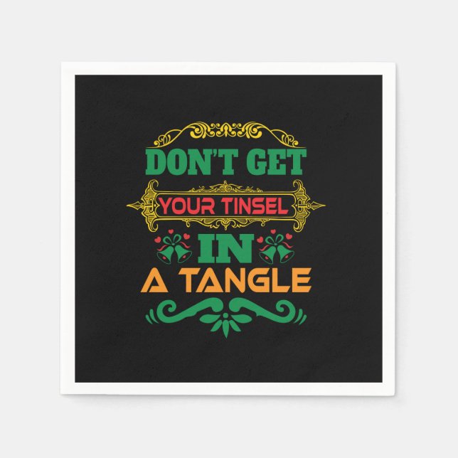 Xmas Gift Do Not Get Your Tinsel In Tangle Napkin (Front)
