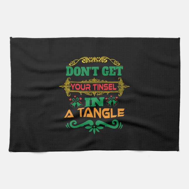 Xmas Gift Do Not Get Your Tinsel In Tangle Tea Towel (Horizontal)