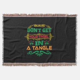 Xmas Gift Do Not Get Your Tinsel In Tangle Throw Blanket