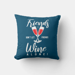 Xmas Gift Do Not Let Friends Wine Alone Cushion