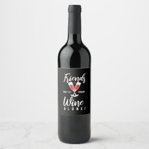 Xmas Gift   Do Not Let Friends Wine Alone Label