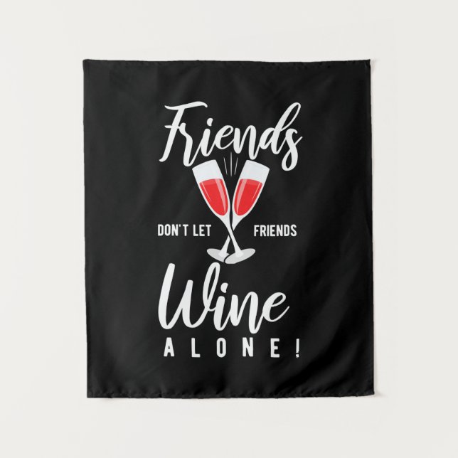 Xmas Gift | Do Not Let Friends Wine Alone Tapestry (Front)