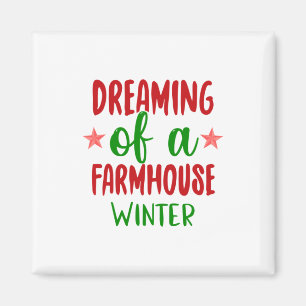 Xmas Gift Dreaming Of A Farmhouse Winter Magnet