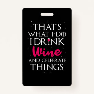 Xmas Gift Drink Wine And Celebrate Things ID Badge