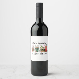 Xmas Gift Fuelled By Coffee And Christmas Cheer Wine Label
