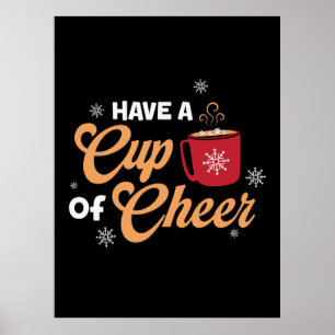 Xmas Gift Have A Cup Of Cheer Poster