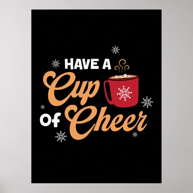 Xmas Gift Have A Cup Of Cheer Poster (Front)