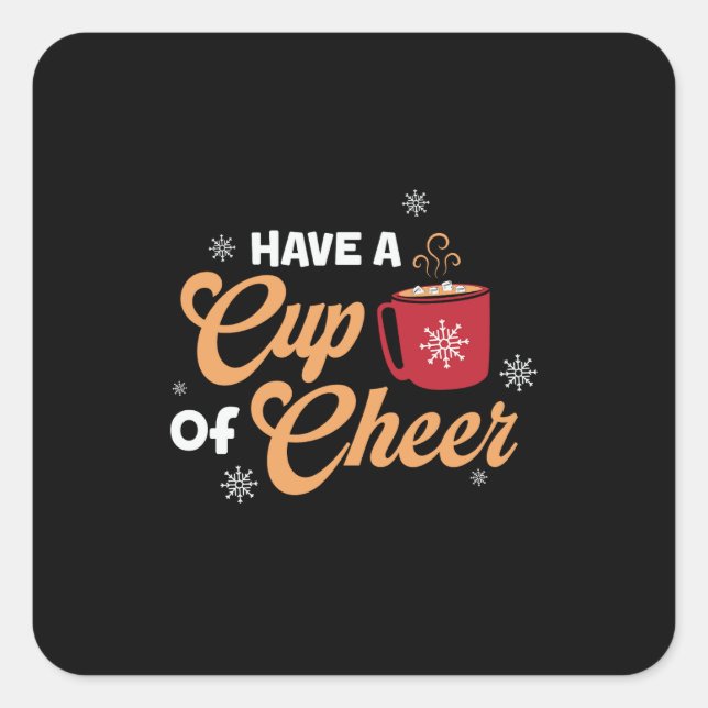 Xmas Gift Have A Cup Of Cheer Square Sticker (Front)