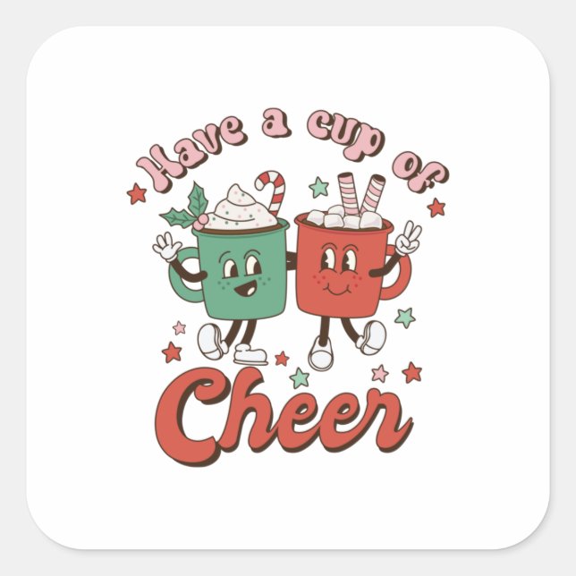 Xmas Gift Have A Cup Of Cheer Square Sticker (Front)