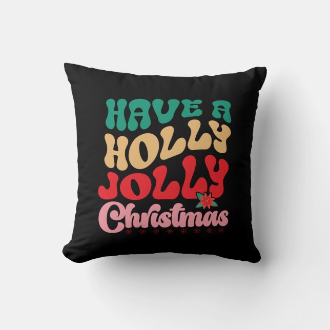 Xmas Gift Have A Holly Jolly Xmas Cushion (Front)