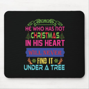 Xmas Gift He Who Has Not Christmas Mouse Pad