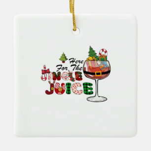 Xmas Gift Here For The Jingle Juice Ceramic Ornament