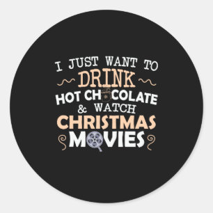 Xmas Gift I Just Want To Drink Classic Round Sticker