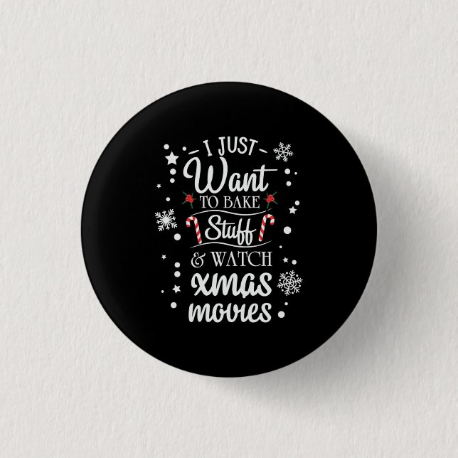 Xmas Gift I Just Want To Watch Xmas Movies 3 Cm Round Badge (Front)