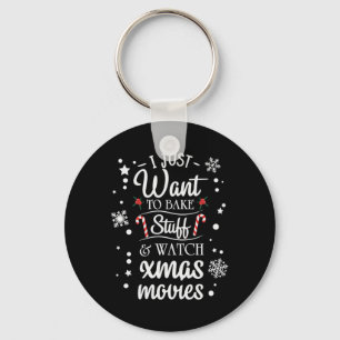 Xmas Gift I Just Want To Watch Xmas Movies Key Ring