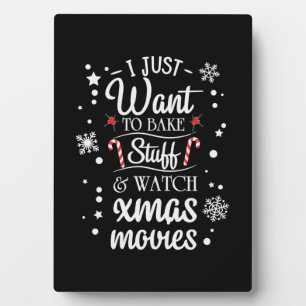 Xmas Gift I Just Want To Watch Xmas Movies Plaque
