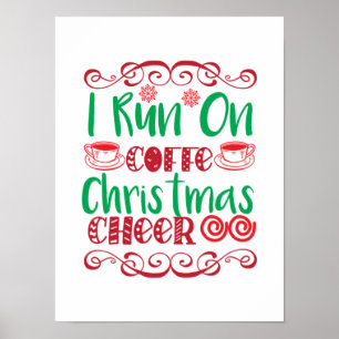 Xmas Gift I Run On Coffe Christmas Cheer Poster