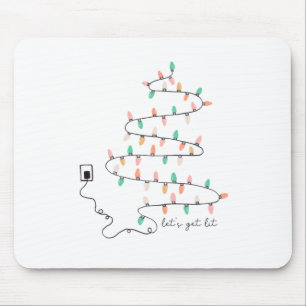 Xmas Gift Let Get Lit Mouse Pad