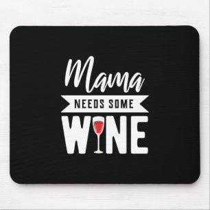 Xmas Gift Mama Needs Some Wine Mouse Pad