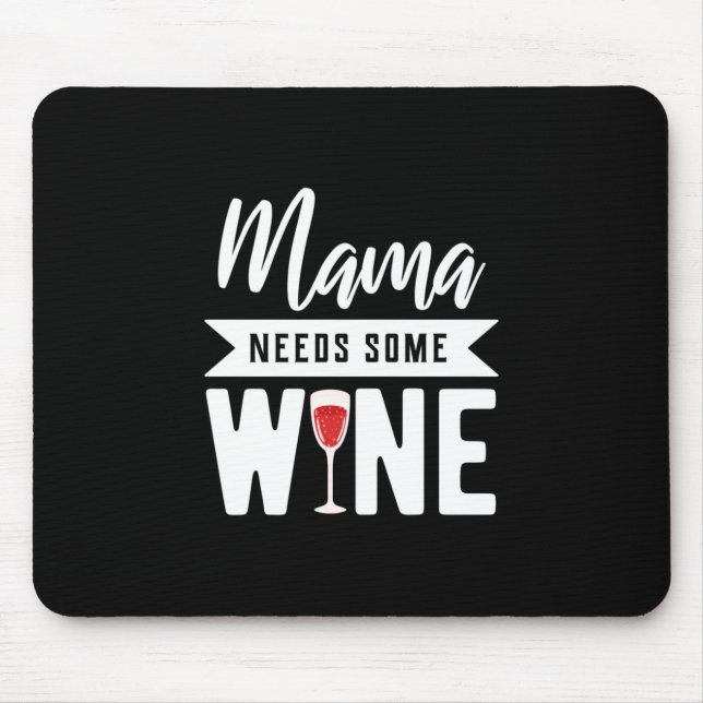 Xmas Gift | Mama Needs Some Wine Mouse Pad (Front)