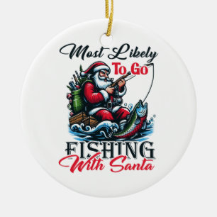 Xmas Gift Most Likely To Go Fishing With Santa Ceramic Tree Decoration