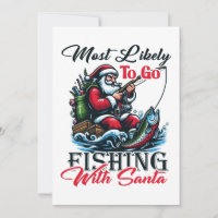 Xmas Gift Most Likely To Go Fishing With Santa