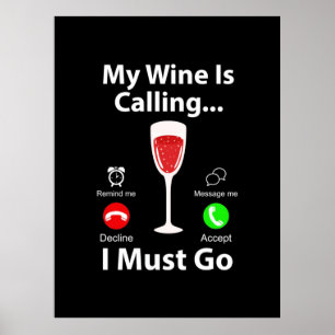 Xmas Gift My Wine Is Calling And I Must Go Poster