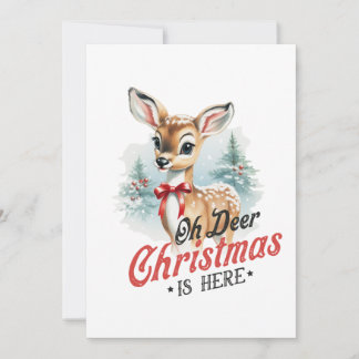 Xmas Gift Oh Deer Christmas Is Here Holiday Card